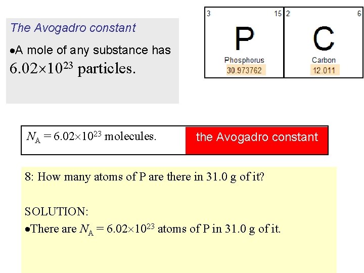 The Avogadro constant A mole of any substance has 6. 02 1023 particles. NA The Avogadro constant A mole of any substance has 6. 02 1023 particles. NA