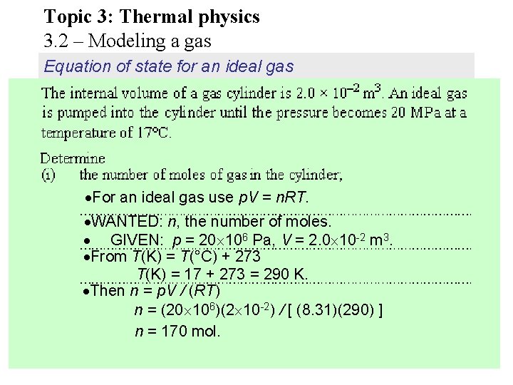 Topic 3: Thermal physics 3. 2 – Modeling a gas Equation of state for Topic 3: Thermal physics 3. 2 – Modeling a gas Equation of state for