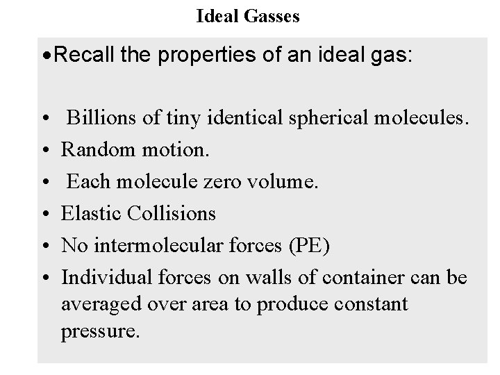 Ideal Gasses Recall the properties of an ideal gas: • • • Billions of Ideal Gasses Recall the properties of an ideal gas: • • • Billions of