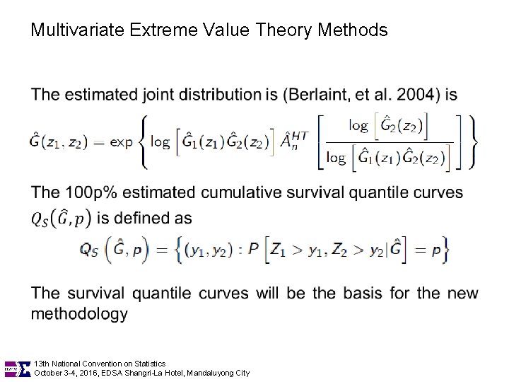 Multivariate Extreme Value Theory Methods • 13 th National Convention on Statistics October 3