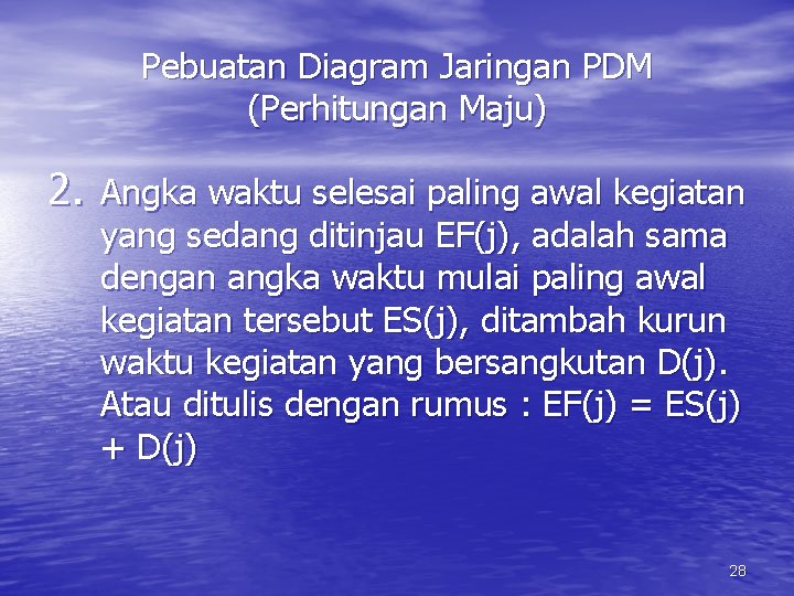 Pebuatan Diagram Jaringan PDM (Perhitungan Maju) 2. Angka waktu selesai paling awal kegiatan yang