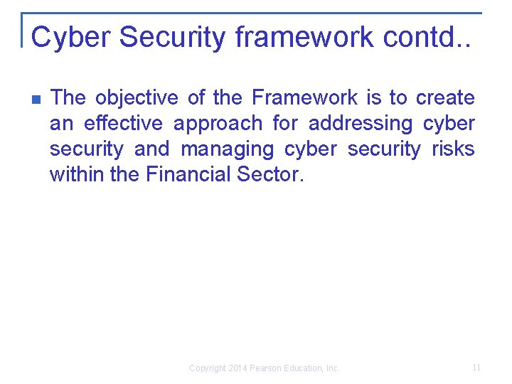 Cyber Security framework contd. . n The objective of the Framework is to create