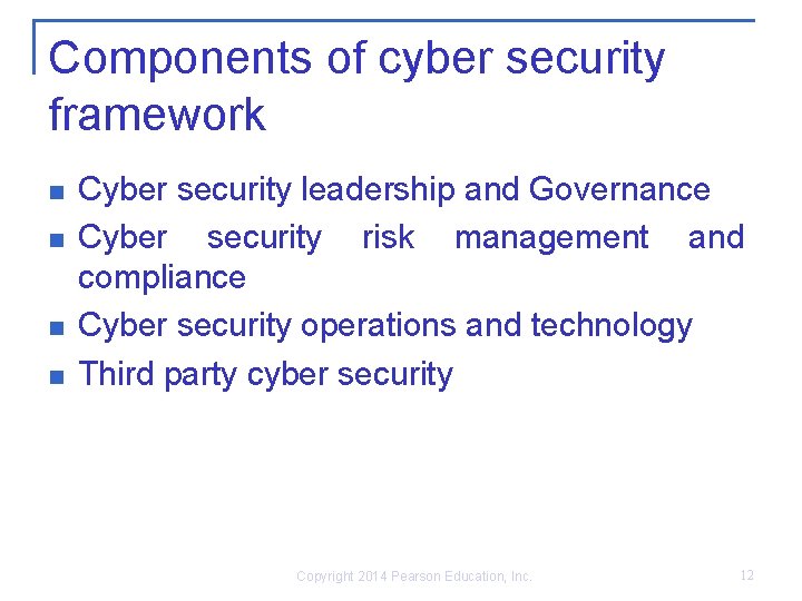 Components of cyber security framework n n Cyber security leadership and Governance Cyber security