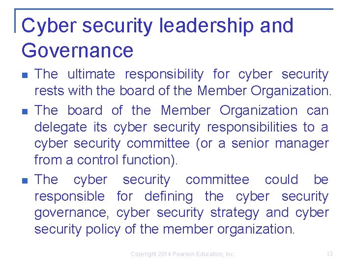 Cyber security leadership and Governance n n n The ultimate responsibility for cyber security