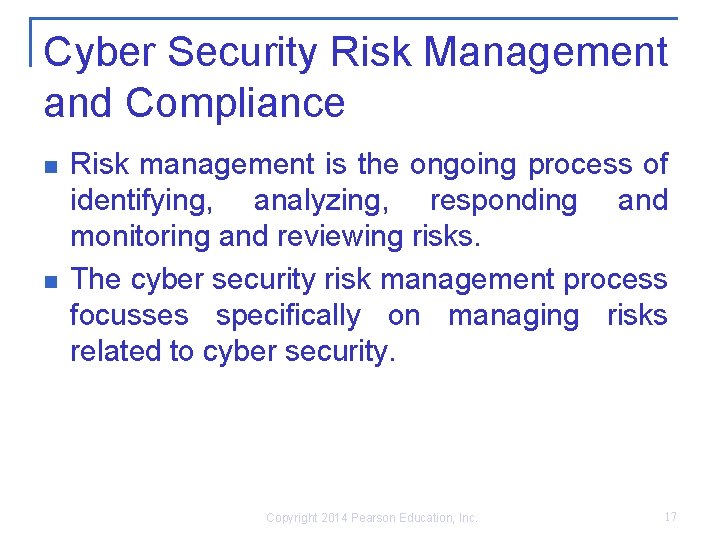 Cyber Security Risk Management and Compliance n n Risk management is the ongoing process