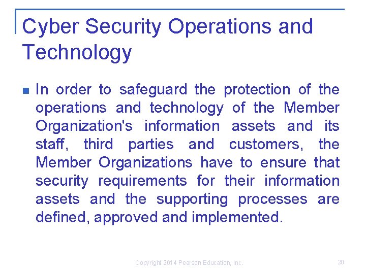 Cyber Security Operations and Technology n In order to safeguard the protection of the