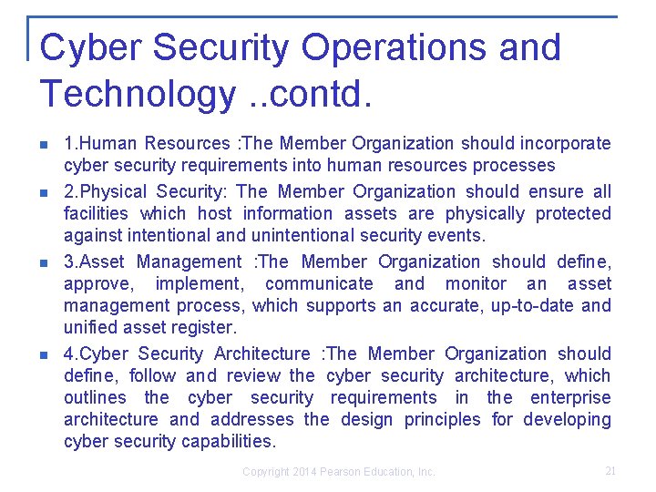 Cyber Security Operations and Technology. . contd. n n 1. Human Resources : The