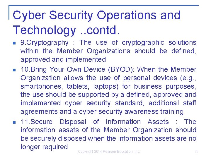 Cyber Security Operations and Technology. . contd. n n n 9. Cryptography : The