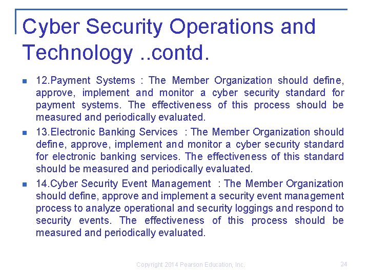 Cyber Security Operations and Technology. . contd. n n n 12. Payment Systems :