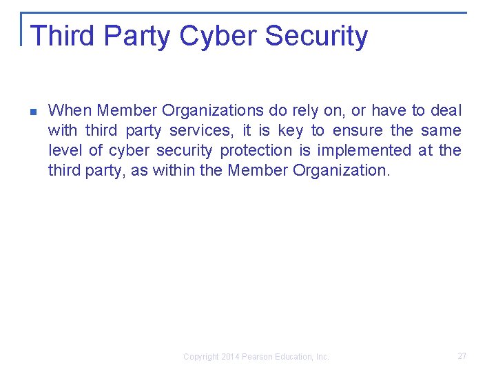 Third Party Cyber Security n When Member Organizations do rely on, or have to