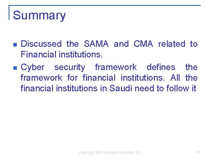Summary n n Discussed the SAMA and CMA related to Financial institutions. Cyber security