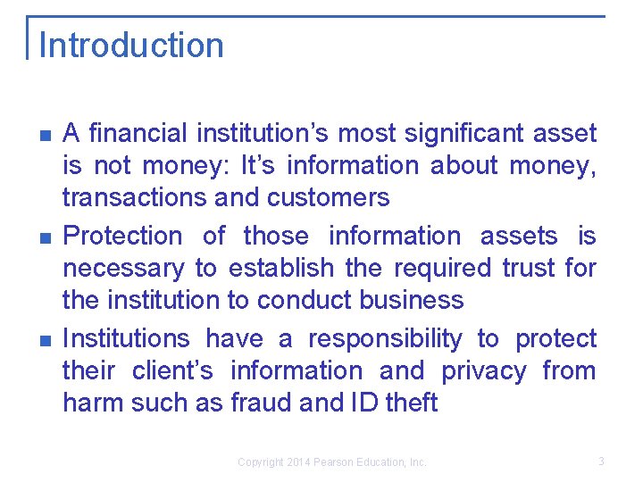 Introduction n A financial institution’s most significant asset is not money: It’s information about