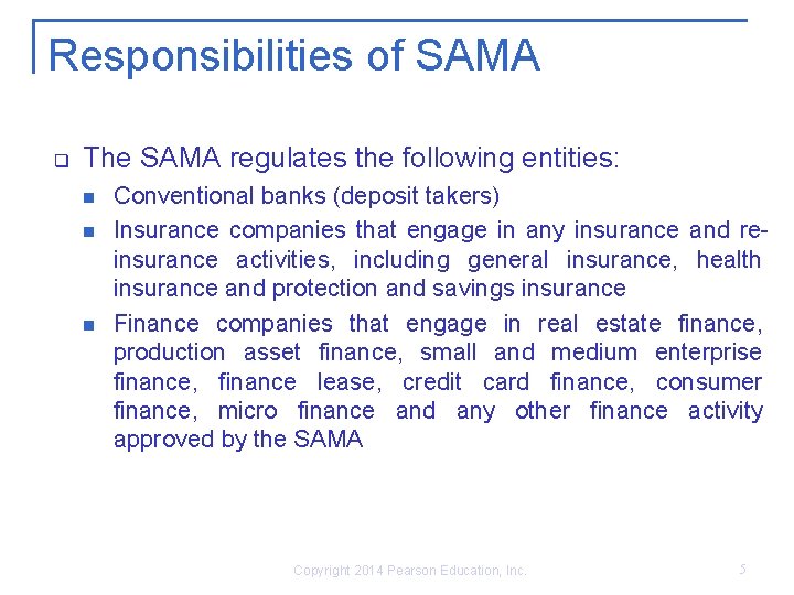 Responsibilities of SAMA q The SAMA regulates the following entities: n n n Conventional