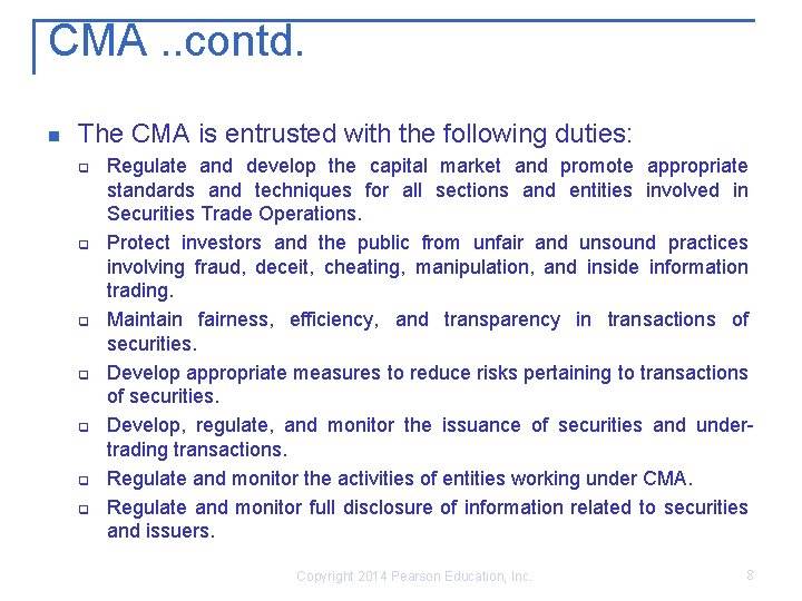CMA. . contd. n The CMA is entrusted with the following duties: q q