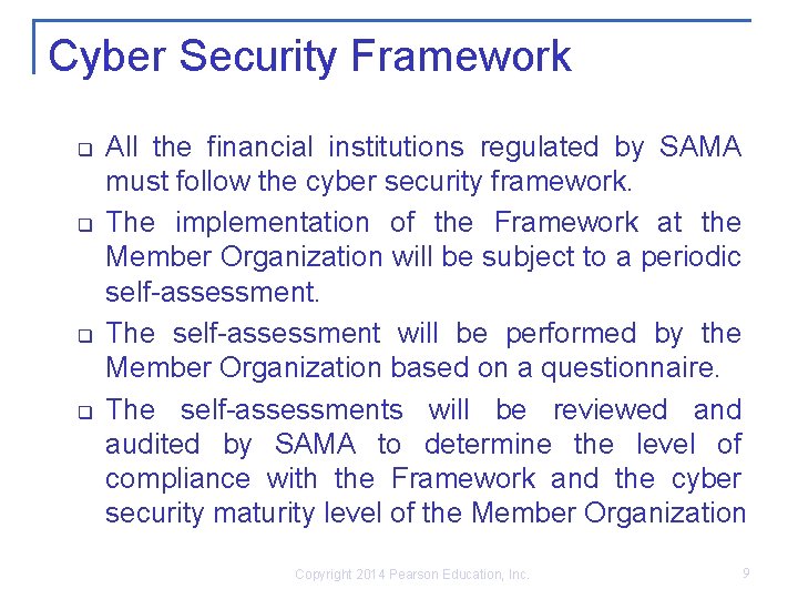Cyber Security Framework q q All the financial institutions regulated by SAMA must follow