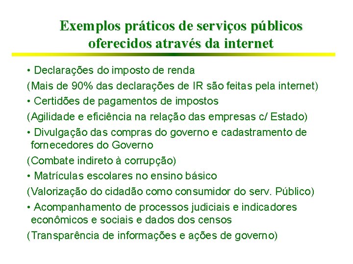 Exemplos práticos de serviços públicos oferecidos através da internet • Declarações do imposto de