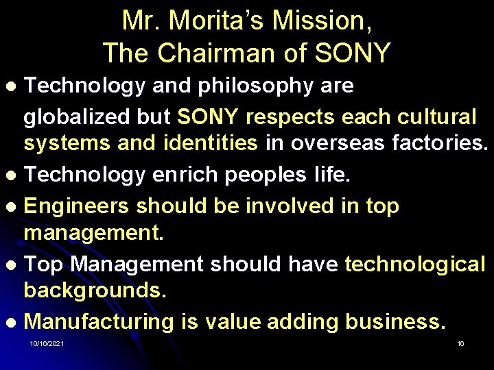 Mr. Morita’s Mission, The Chairman of SONY Technology and philosophy are globalized but SONY