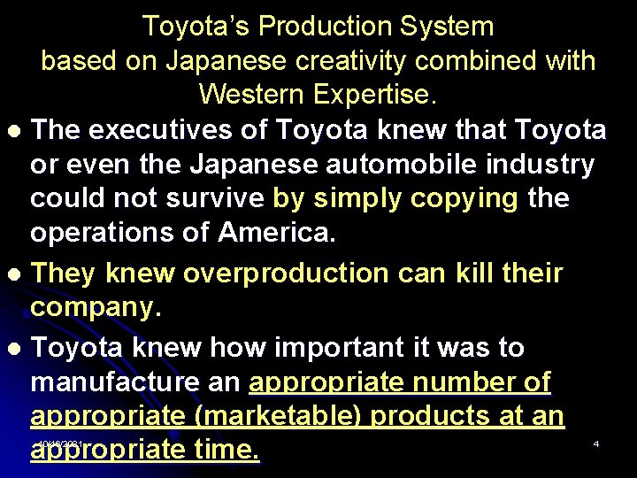 Toyota’s Production System based on Japanese creativity combined with Western Expertise. l The executives