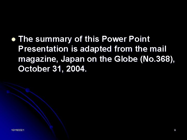 l The summary of this Power Point Presentation is adapted from the mail magazine,