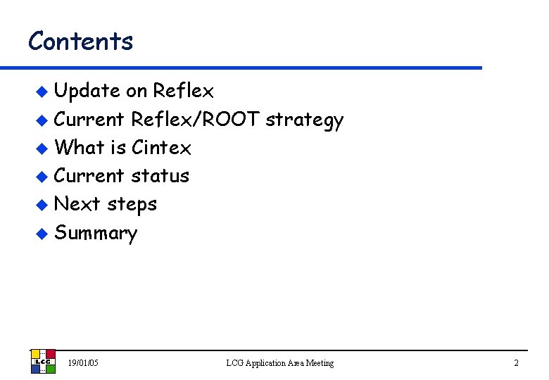 Contents u Update on Reflex u Current Reflex/ROOT strategy u What is Cintex u