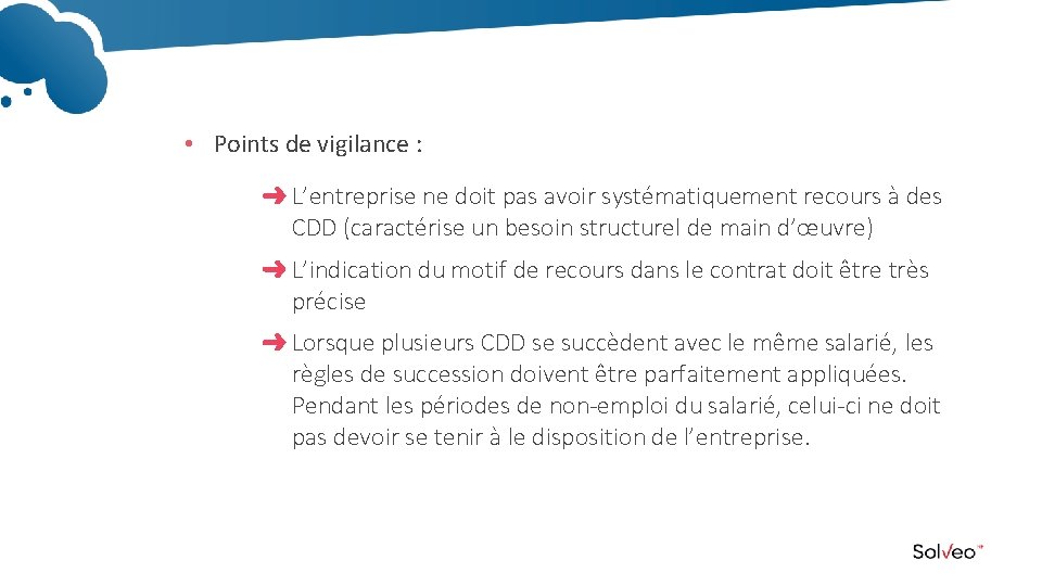  • Points de vigilance : L’entreprise ne doit pas avoir systématiquement recours à