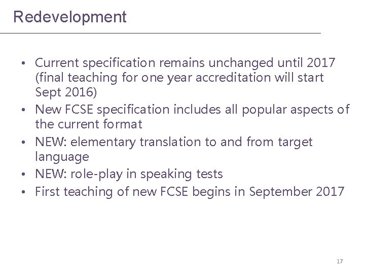 Redevelopment • Current specification remains unchanged until 2017 (final teaching for one year accreditation