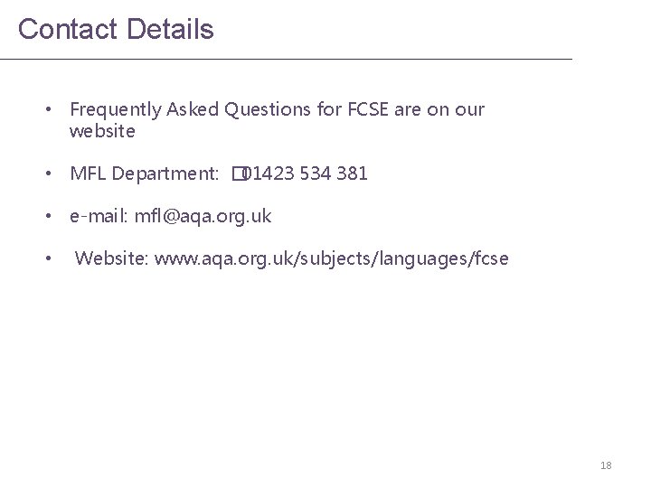 Contact Details • Frequently Asked Questions for FCSE are on our website • MFL