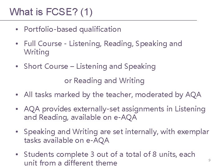 What is FCSE? (1) • Portfolio-based qualification • Full Course - Listening, Reading, Speaking