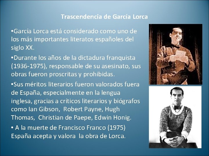 Trascendencia de García Lorca • García Lorca está considerado como uno de los más