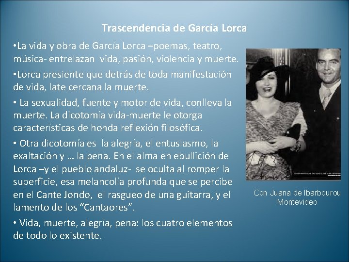 Trascendencia de García Lorca • La vida y obra de García Lorca –poemas, teatro,