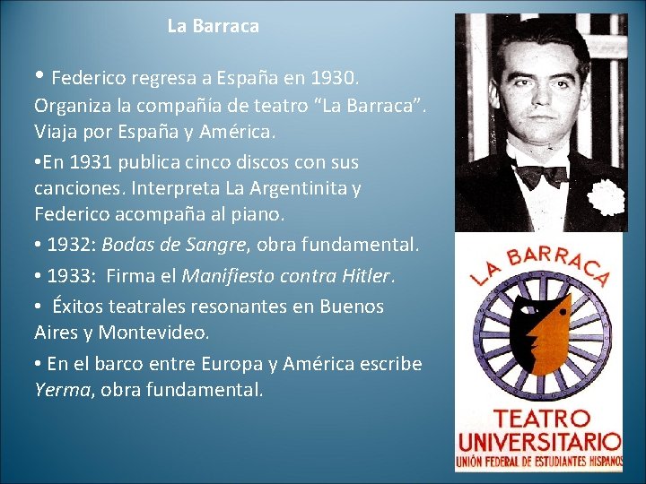 La Barraca • Federico regresa a España en 1930. Organiza la compañía de teatro