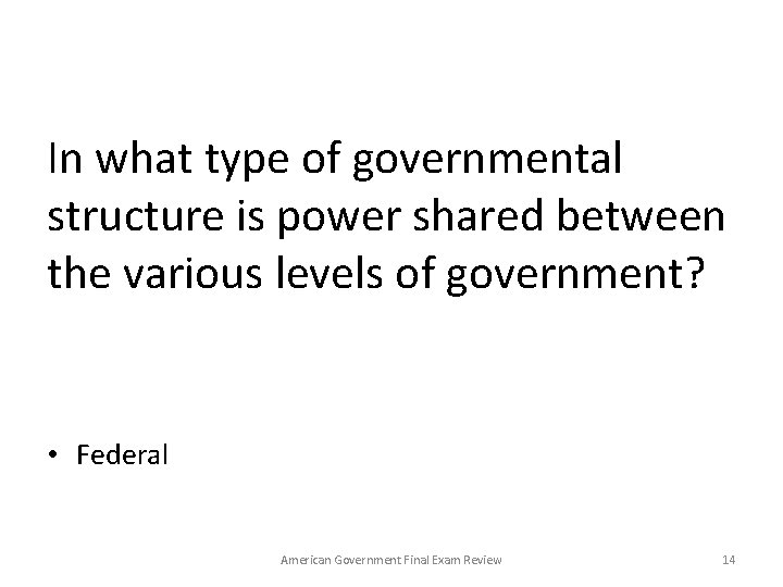 In what type of governmental structure is power shared between the various levels of