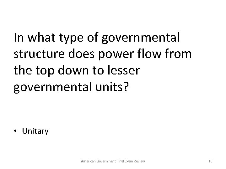 In what type of governmental structure does power flow from the top down to