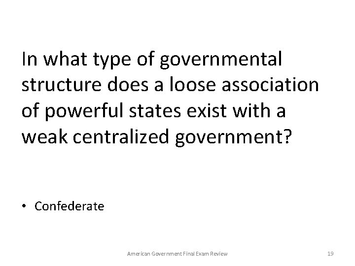 In what type of governmental structure does a loose association of powerful states exist