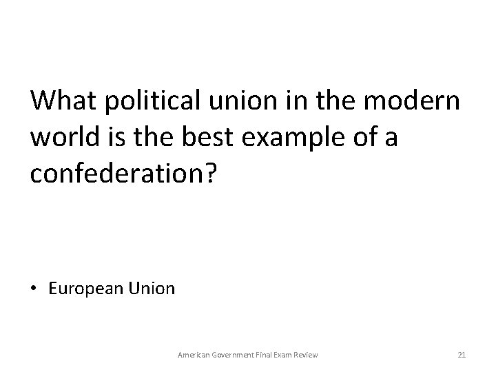 What political union in the modern world is the best example of a confederation?