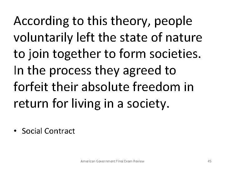 According to this theory, people voluntarily left the state of nature to join together