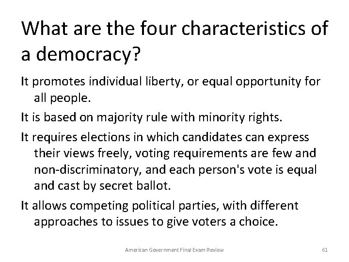 What are the four characteristics of a democracy? It promotes individual liberty, or equal