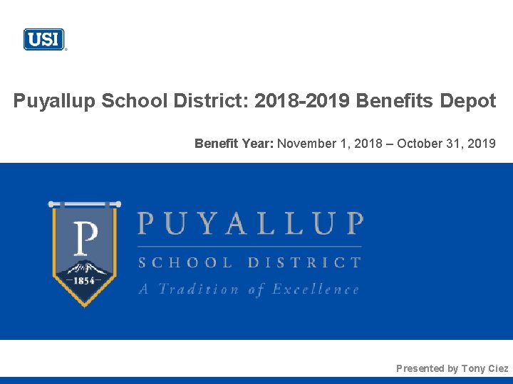 Puyallup School District: 2018 -2019 Benefits Depot Benefit Year: November 1, 2018 – October