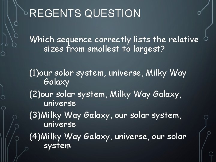 REGENTS QUESTION Which sequence correctly lists the relative sizes from smallest to largest? (1)our