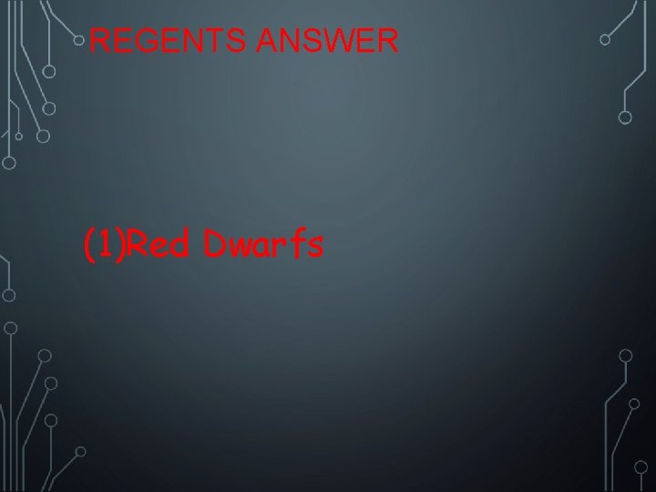 REGENTS ANSWER (1)Red Dwarfs 