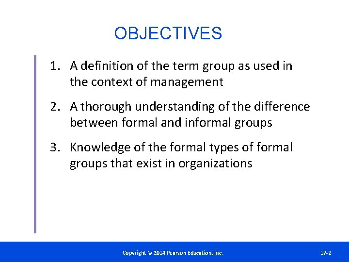 OBJECTIVES 1. A definition of the term group as used in the context of