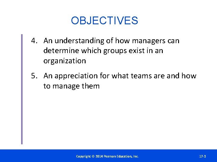 OBJECTIVES 4. An understanding of how managers can determine which groups exist in an