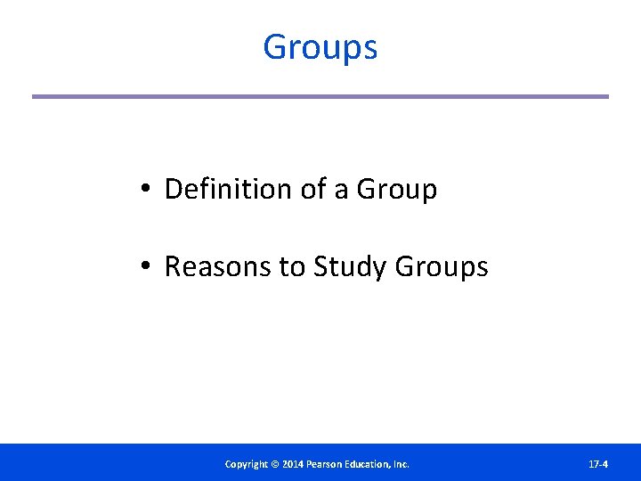 Groups • Definition of a Group • Reasons to Study Groups Copyright©© 2014 2012