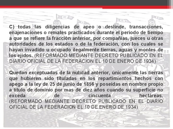 C) todas las diligencias de apeo o deslinde, transacciones, enajenaciones o remates practicados durante