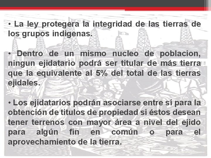  • La ley protegera la integridad de las tierras de los grupos indigenas.