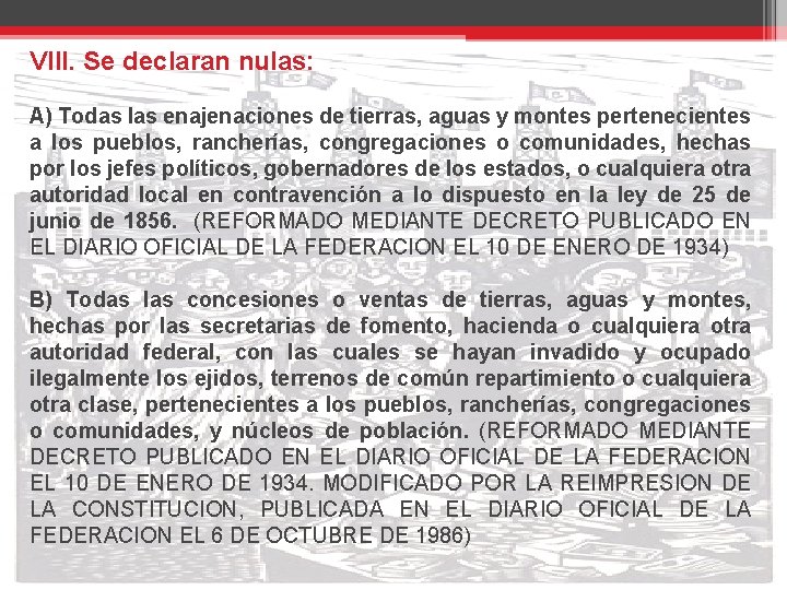 VIII. Se declaran nulas: A) Todas las enajenaciones de tierras, aguas y montes pertenecientes