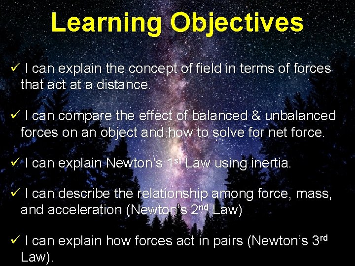 Learning Objectives ü I can explain the concept of field in terms of forces