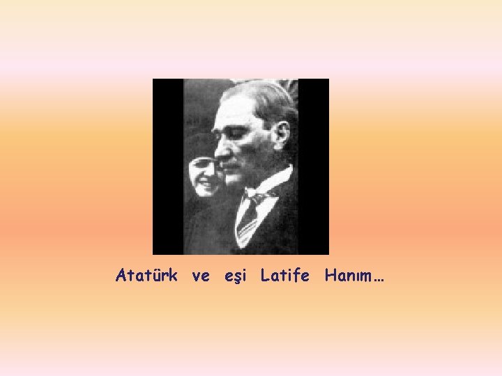 Atatürk ve eşi Latife Hanım… 