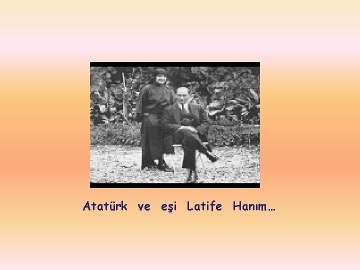 Atatürk ve eşi Latife Hanım… 