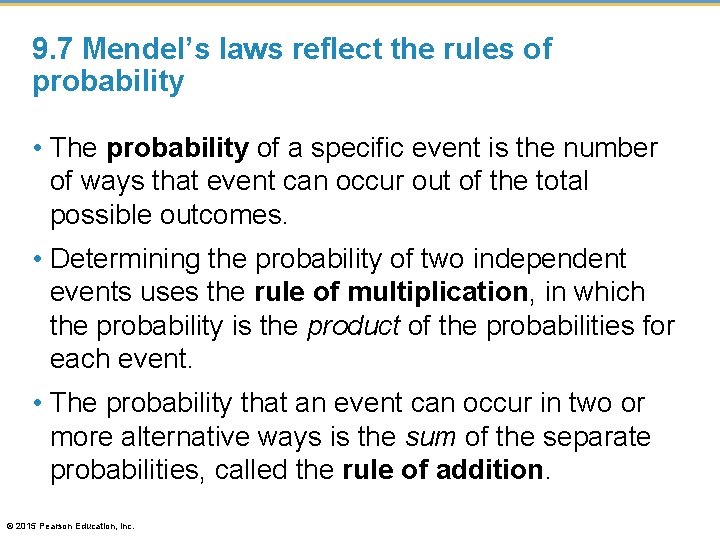 9. 7 Mendel’s laws reflect the rules of probability • The probability of a